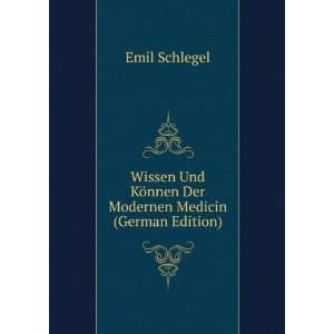   KÃ¶nnen Der Modernen Medicin (German Edition) Emil Schlegel Books