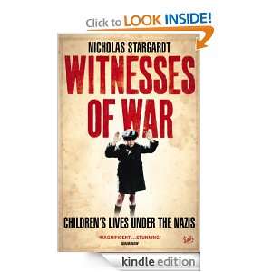 Witnesses Of War Nicholas Stargardt  Kindle Store