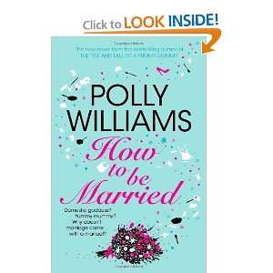 How to be married [Paperback] Polly Williams Books