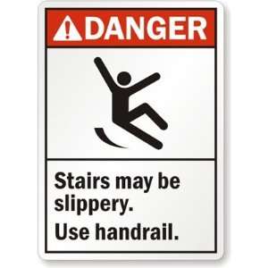 Danger: Stairs May Be Slippery. Use Handrail. Aluminum Sign, 10 x 7
