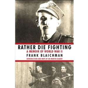 Rather Die Fighting [Hardcover]: Frank Blaichman: Books
