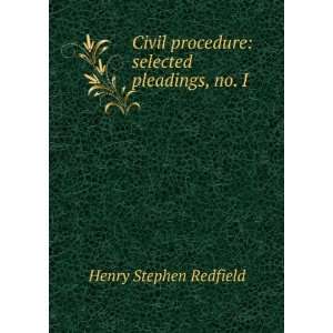   procedure selected pleadings, no. I Henry Stephen Redfield Books