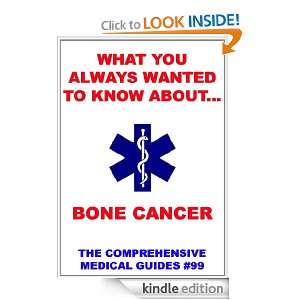 What You Always Wanted To Know About Bone Cancer (Medical Basic Guides 