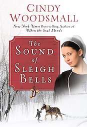 The Sound of Sleigh Bells by Cindy Woodsmall 2009, Hardcover 