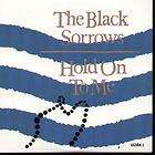 BLACK SORROWS hold on to me CD 3 track b/w safe in the arms of love 
