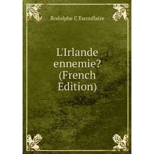   ennemie? (French Edition) Rodolphe C Escouflaire  Books