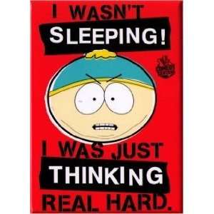  South Park Cartman Wasnt Sleeping Thinking Hard Magnet 