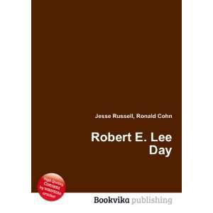  Robert E. Lee Day: Ronald Cohn Jesse Russell: Books