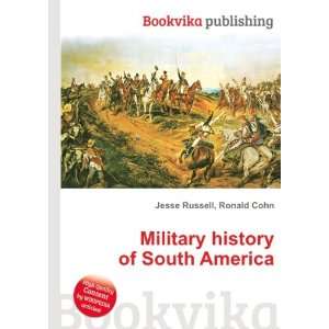  Military history of South America Ronald Cohn Jesse 