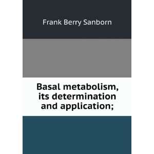   , its determination and application; Frank Berry Sanborn Books