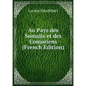  Au Pays des Somalis et des Comoriens (French Edition 