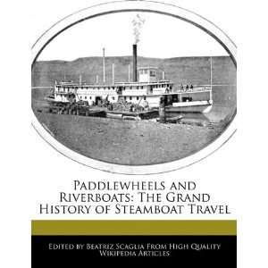   History of Steamboat Travel (9781241566524): Beatriz Scaglia: Books