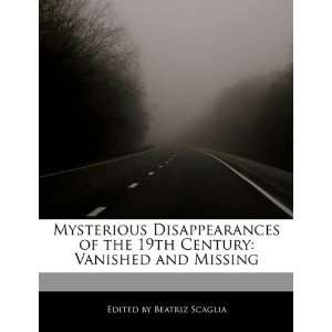   Century Vanished and Missing (9781171165026) Beatriz Scaglia Books