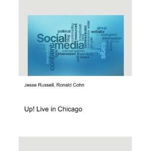  Up Live in Chicago Ronald Cohn Jesse Russell Books