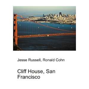    Cliff House, San Francisco: Ronald Cohn Jesse Russell: Books