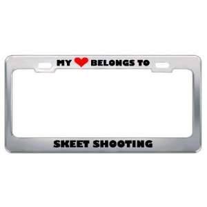 My Heart Belongs To Skeet Shooting Hobby Hobbies Metal License Plate 