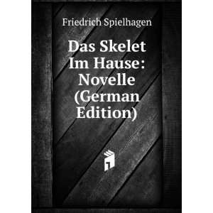 Das Skelet Im Hause Novelle (German Edition) Friedrich Spielhagen 
