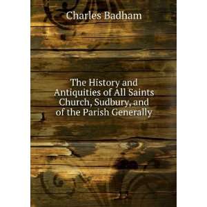  Church, Sudbury, and of the Parish Generally: Charles Badham: Books