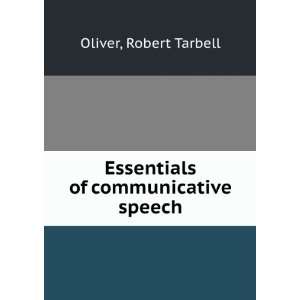  Essentials of communicative speech Robert Tarbell Oliver Books