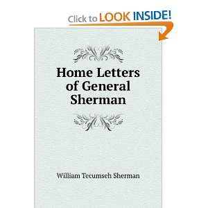  Home Letters of General Sherman William Tecumseh Sherman Books