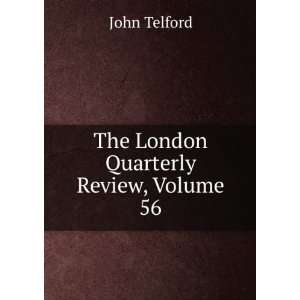    The London Quarterly Review, Volume 56 John Telford Books