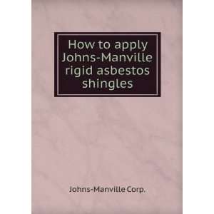   Johns Manville rigid asbestos shingles Johns Manville Corp. Books