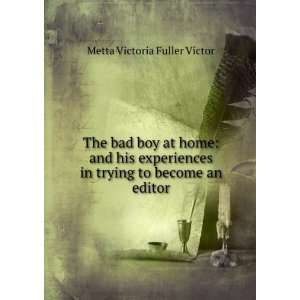   in trying to become an editor Metta Victoria Fuller Victor Books