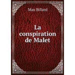  La conspiration de Malet Max Billard Books