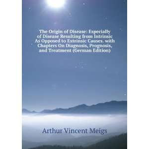   Prognosis, and Treatment (German Edition) Arthur Vincent Meigs Books