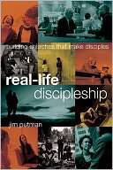   Real Life Discipleship Building Churches That Make 