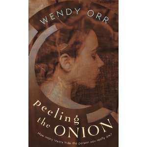    Peeling the Onion [Mass Market Paperback]: Wendy Orr: Books
