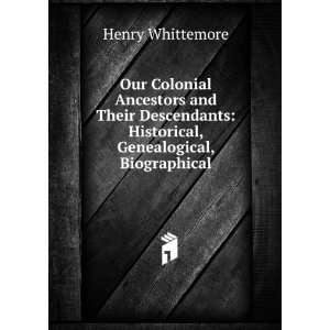    Historical, Genealogical, Biographical Henry Whittemore Books