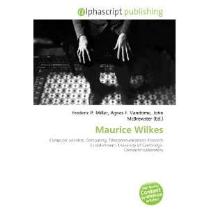  Maurice Wilkes (9786133725263): Books