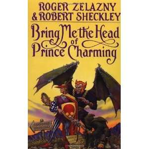   Bring Me the Head of Prince Charming [Paperback] Roger Zelazny Books
