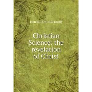  Science the revelation of Christ John W. 1878 1950 Doorly Books