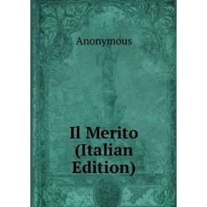 Il Merito (Italian Edition) Anonymous Books