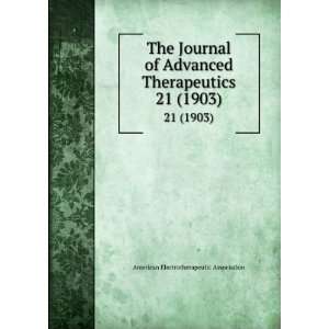  The Journal of Advanced Therapeutics. 21 (1903) American 