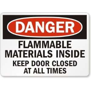  Danger: Flammable Materials Inside Keep Door Closed At All 