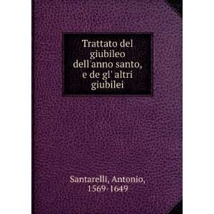   santo, e de gl altri giubilei Antonio, 1569 1649 Santarelli Books