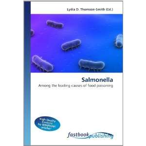  Salmonella Among the leading causes of food poisoning 