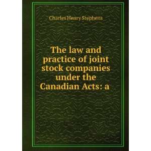  The law and practice of joint stock companies under the 