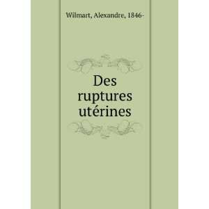  Des ruptures uteÌrines Alexandre, 1846  Wilmart Books