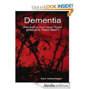 Dementia   with bonus short story Dare Sara Vance Hogan  