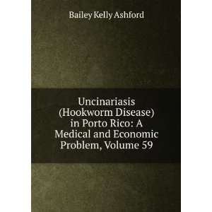   Medical and Economic Problem, Volume 59 Bailey Kelly Ashford Books