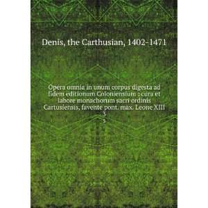   pont. max. Leone XIII. 3: the Carthusian, 1402 1471 Denis: Books