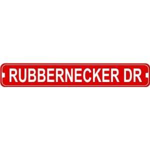  Rubbernecker Drive Novelty Metal Street Sign