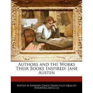   Their Books Inspired: Jane Austen (9781241642242): London Grace: Books