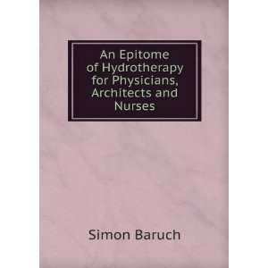   for Physicians, Architects and Nurses Simon Baruch Books