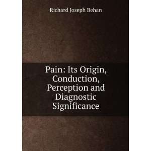   , Perception and Diagnostic Significance: Richard Joseph Behan: Books