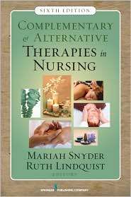 Complementary & Alternative Therapies in Nursing, Sixth Edition 